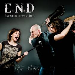 E.N.D Enemies Never Die : One Word
